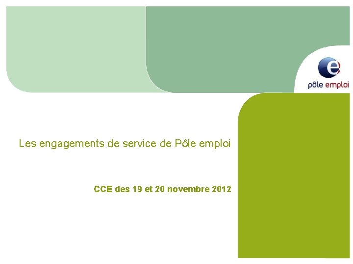 Les engagements de service de Pôle emploi CCE des 19 et 20 novembre 2012