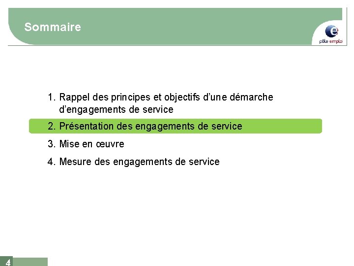 Sommaire 1. Rappel des principes et objectifs d’une démarche d’engagements de service 2. Présentation