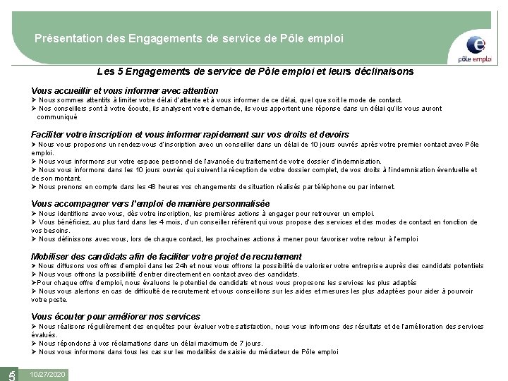 Présentation des Engagements de service de Pôle emploi Les 5 Engagements de service de