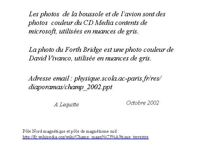Les photos de la boussole et de l’avion sont des photos couleur du CD Les photos de la boussole et de l’avion sont des photos couleur du CD