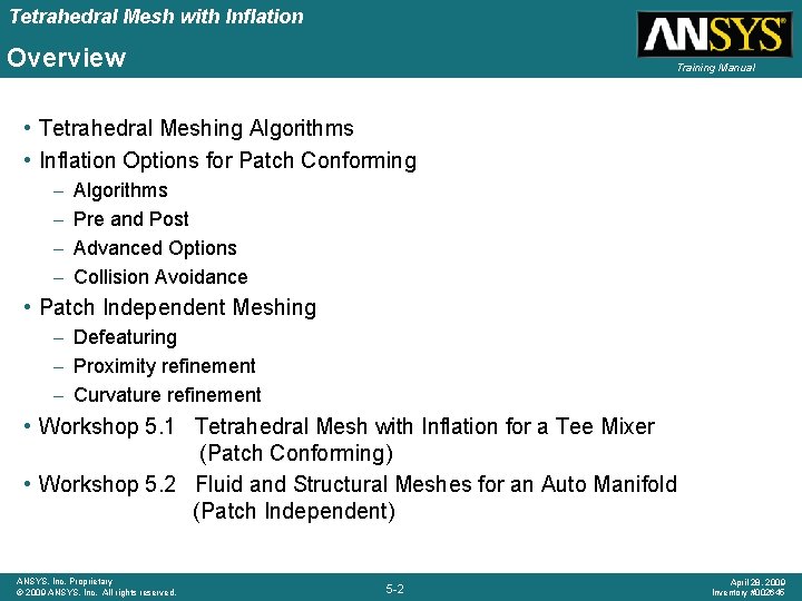 Tetrahedral Mesh with Inflation Overview Training Manual • Tetrahedral Meshing Algorithms • Inflation Options