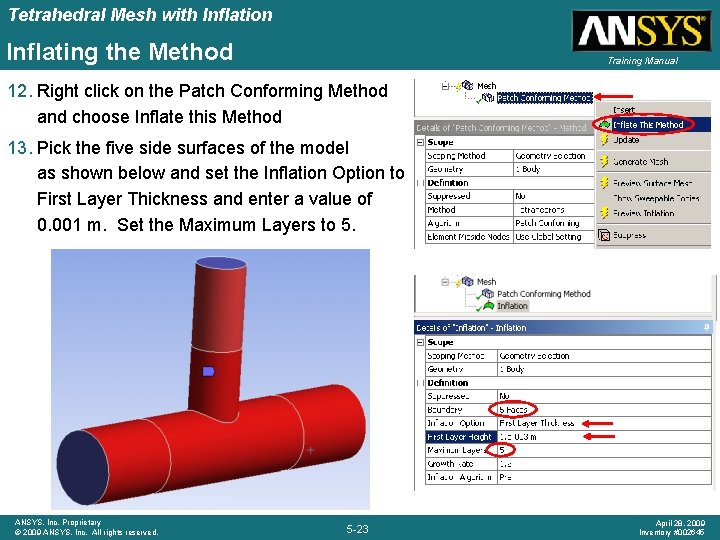 Tetrahedral Mesh with Inflation Inflating the Method Training Manual 12. Right click on the