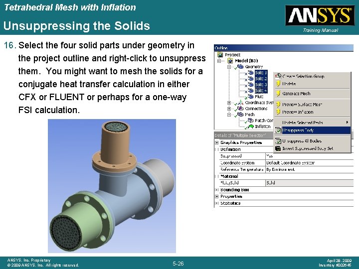 Tetrahedral Mesh with Inflation Unsuppressing the Solids Training Manual 16. Select the four solid