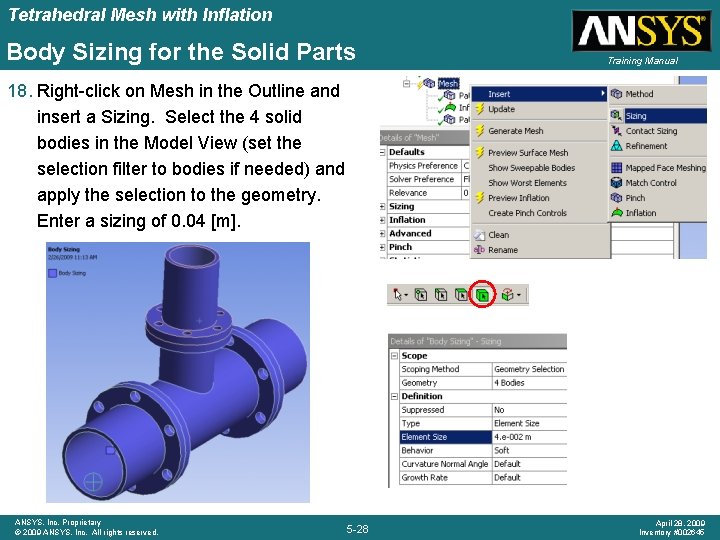 Tetrahedral Mesh with Inflation Body Sizing for the Solid Parts Training Manual 18. Right-click