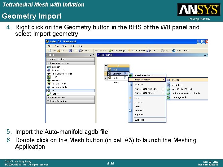 Tetrahedral Mesh with Inflation Geometry Import Training Manual 4. Right click on the Geometry