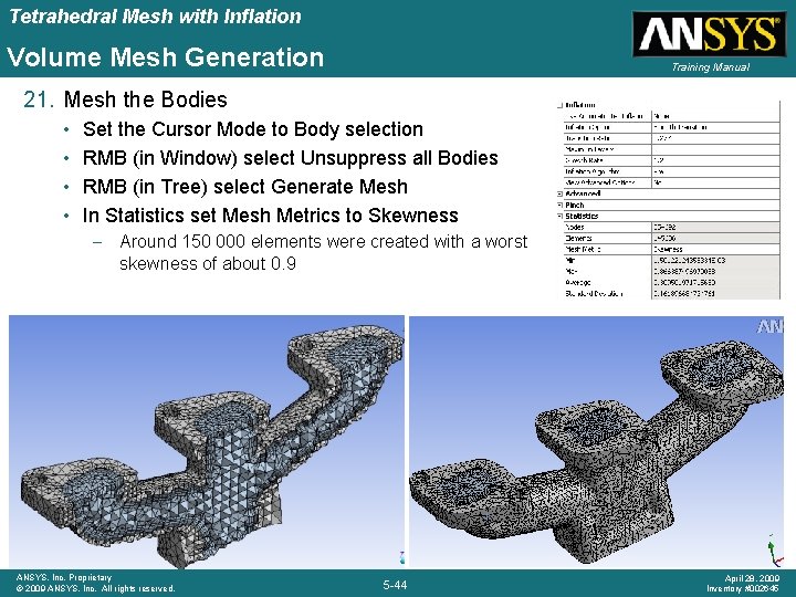 Tetrahedral Mesh with Inflation Volume Mesh Generation Training Manual 21. Mesh the Bodies •