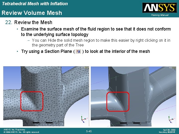 Tetrahedral Mesh with Inflation Review Volume Mesh Training Manual 22. Review the Mesh •