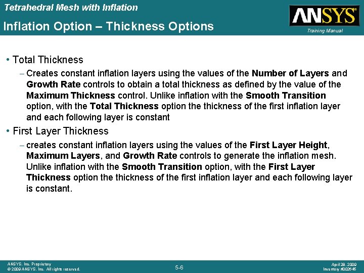 Tetrahedral Mesh with Inflation Option – Thickness Options Training Manual • Total Thickness –