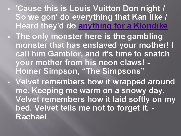 § § § 'Cause this is Louis Vuitton Don night / So we gon'