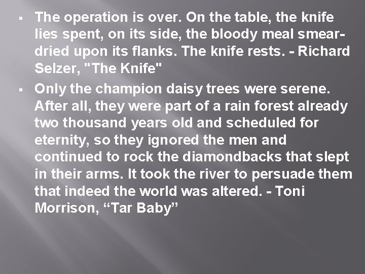 § § The operation is over. On the table, the knife lies spent, on