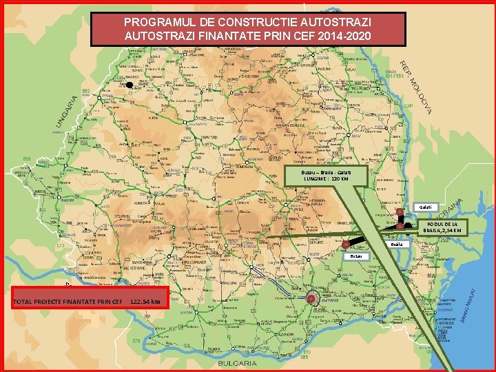 PROGRAMUL DE CONSTRUCTIE AUTOSTRAZI FINANTATE PRIN CEF 2014 -2020 Buzau – Braila - Galati