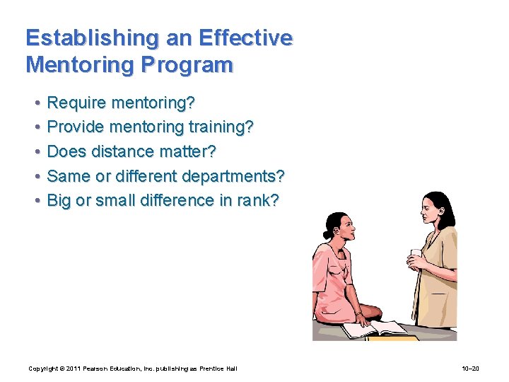 Establishing an Effective Mentoring Program • • • Require mentoring? Provide mentoring training? Does