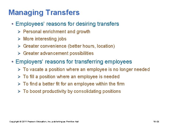 Managing Transfers • Employees’ reasons for desiring transfers Ø Personal enrichment and growth Ø
