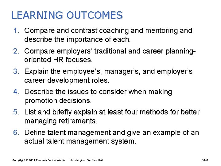 LEARNING OUTCOMES 1. Compare and contrast coaching and mentoring and describe the importance of