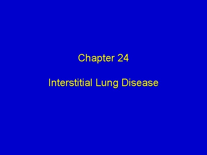 Chapter 24 Interstitial Lung Disease 