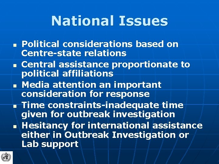 National Issues n n n Political considerations based on Centre-state relations Central assistance proportionate