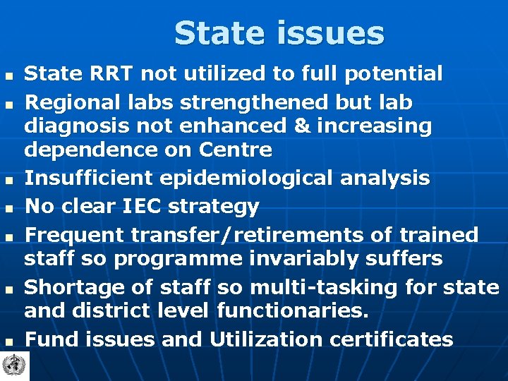 State issues n n n n State RRT not utilized to full potential Regional