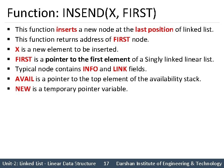 Function: INSEND(X, FIRST) § § § § This function inserts a new node at