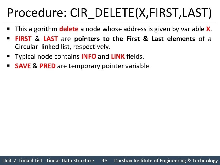Procedure: CIR_DELETE(X, FIRST, LAST) § This algorithm delete a node whose address is given