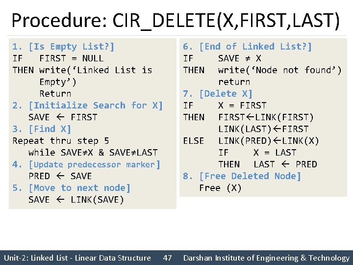 Procedure: CIR_DELETE(X, FIRST, LAST) 6. [End of Linked List? ] IF SAVE ≠ X