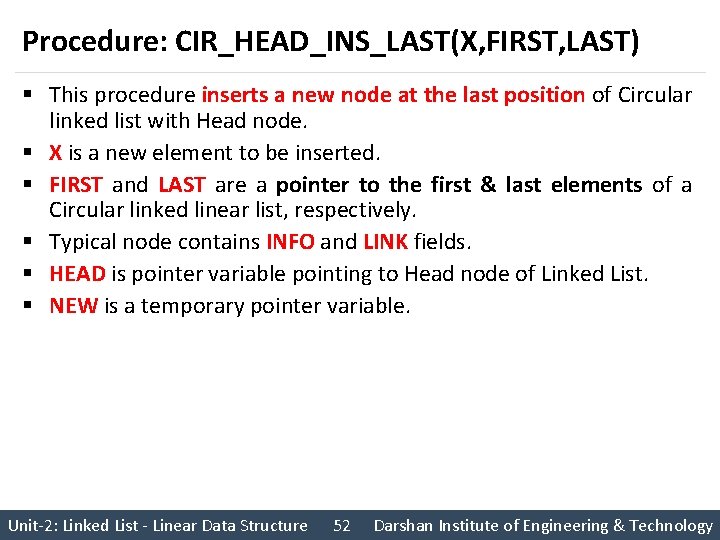 Procedure: CIR_HEAD_INS_LAST(X, FIRST, LAST) § This procedure inserts a new node at the last