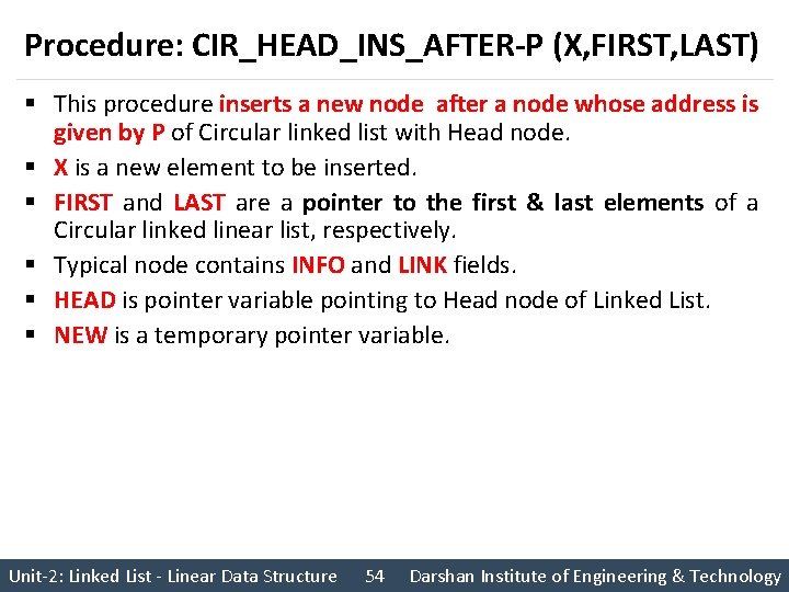 Procedure: CIR_HEAD_INS_AFTER-P (X, FIRST, LAST) § This procedure inserts a new node after a