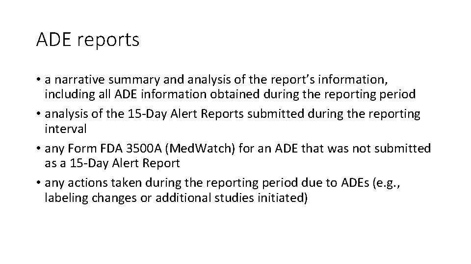 ADE reports • a narrative summary and analysis of the report’s information, including all