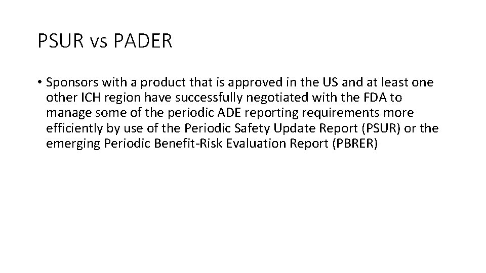 PSUR vs PADER • Sponsors with a product that is approved in the US