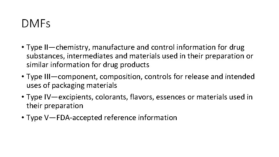 DMFs • Type II—chemistry, manufacture and control information for drug substances, intermediates and materials