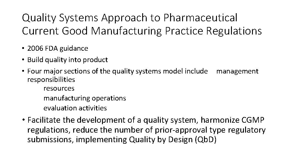 Quality Systems Approach to Pharmaceutical Current Good Manufacturing Practice Regulations • 2006 FDA guidance