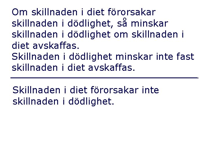 Om skillnaden i diet förorsakar skillnaden i dödlighet, så minskar skillnaden i dödlighet om