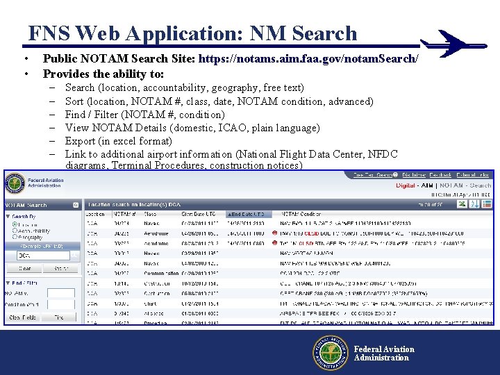 FNS Web Application: NM Search • • Public NOTAM Search Site: https: //notams. aim. FNS Web Application: NM Search • • Public NOTAM Search Site: https: //notams. aim.
