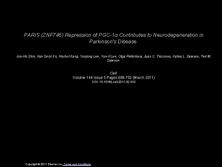 PARIS (ZNF 746) Repression of PGC-1α Contributes to Neurodegeneration in Parkinson's Disease Joo-Ho Shin,