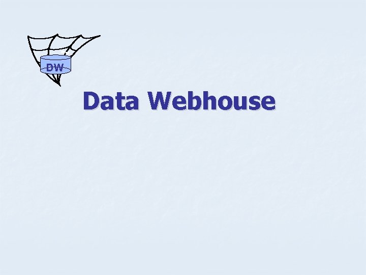 DW Data Webhouse 