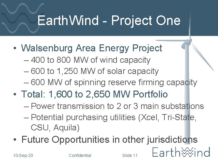 Earth. Wind - Project One • Walsenburg Area Energy Project – 400 to 800