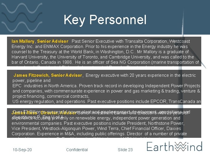 Key Personnel Ian Mallory, Senior Advisor Past Senior Executive with Transalta Corporation, Westcoast Energy