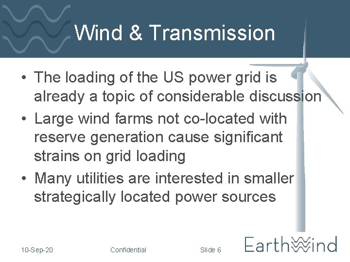Wind & Transmission • The loading of the US power grid is already a Wind & Transmission • The loading of the US power grid is already a
