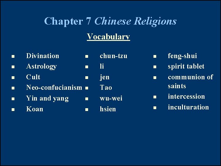 Chapter 7 Chinese Religions Vocabulary n n n Divination n Astrology n Cult n