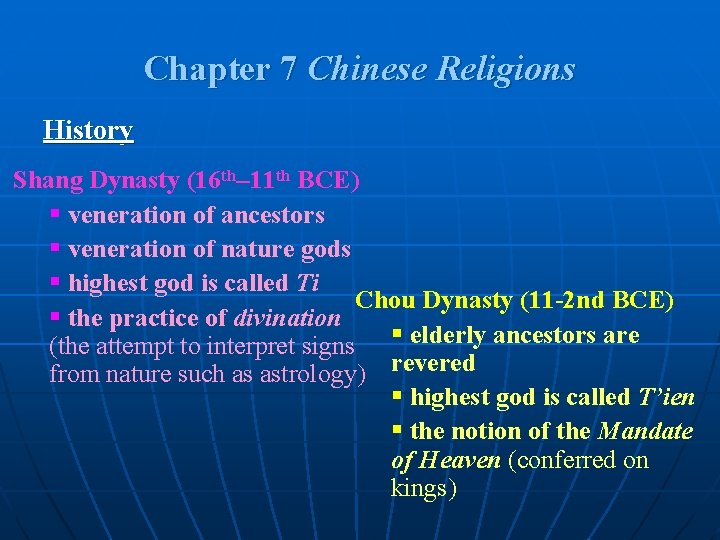 Chapter 7 Chinese Religions History Shang Dynasty (16 th– 11 th BCE) § veneration