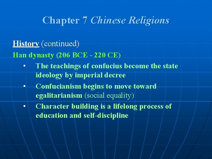 Chapter 7 Chinese Religions History (continued) Han dynasty (206 BCE - 220 CE) •