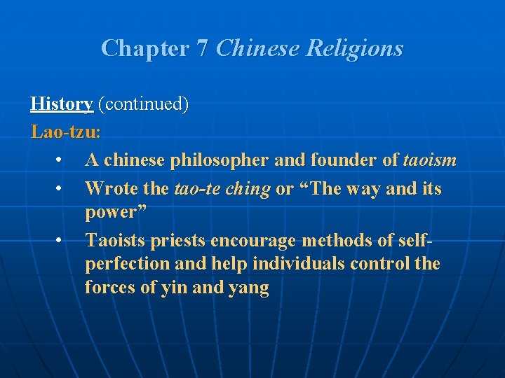 Chapter 7 Chinese Religions History (continued) Lao-tzu: • A chinese philosopher and founder of
