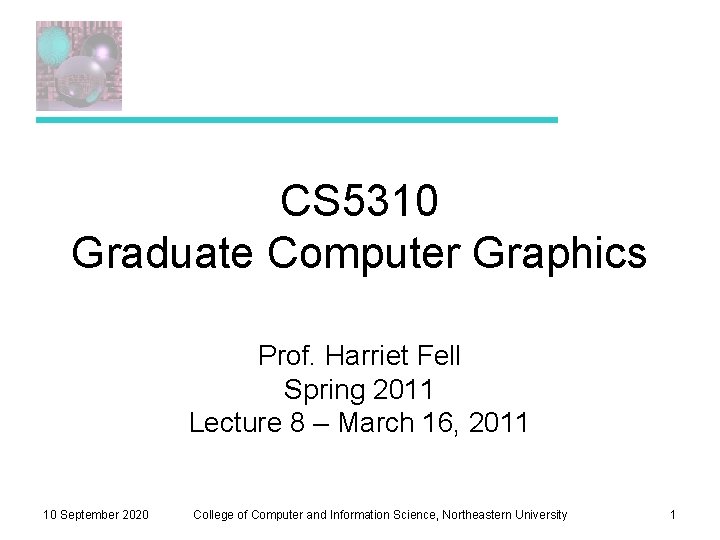CS 5310 Graduate Computer Graphics Prof. Harriet Fell Spring 2011 Lecture 8 – March