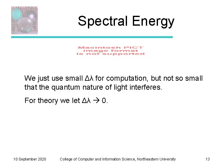 Spectral Energy We just use small Δλ for computation, but not so small that
