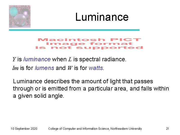 Luminance Y is luminance when L is spectral radiance. lm is for lumens and
