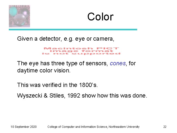 Color Given a detector, e. g. eye or camera, The eye has three type