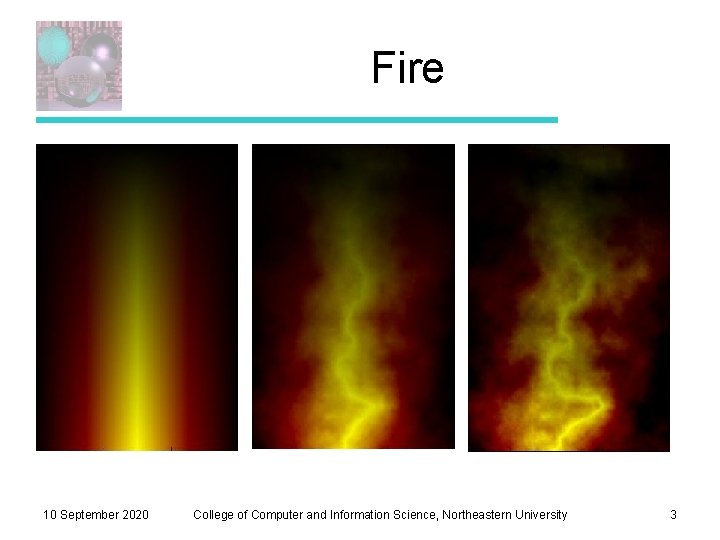 Fire 10 September 2020 College of Computer and Information Science, Northeastern University 3 