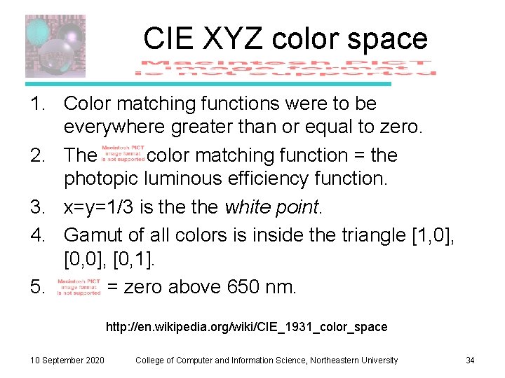 CIE XYZ color space 1. Color matching functions were to be everywhere greater than