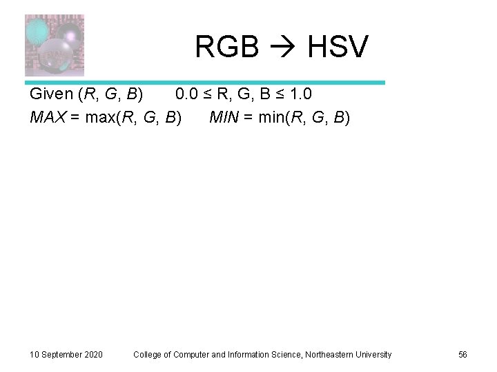 RGB HSV Given (R, G, B) 0. 0 ≤ R, G, B ≤ 1.