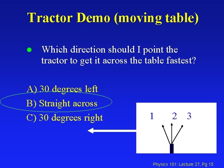 Tractor Demo (moving table) l Which direction should I point the tractor to get
