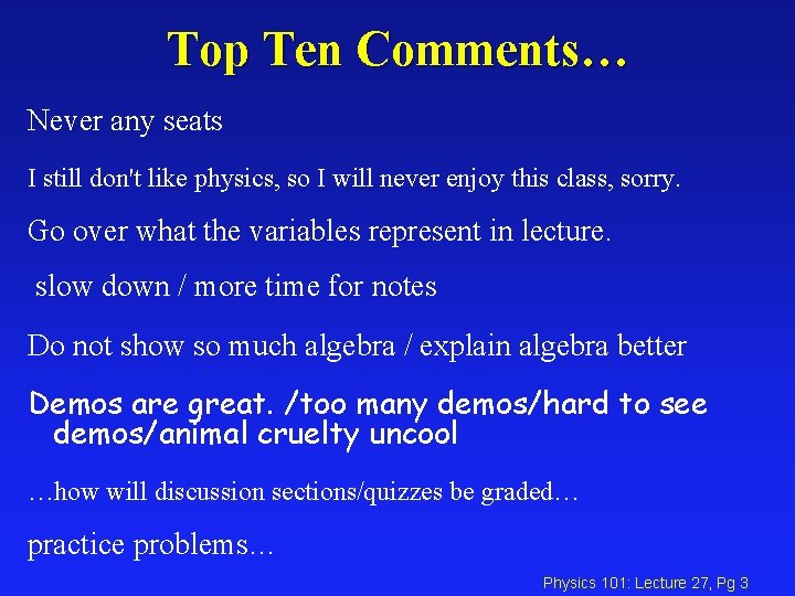 Top Ten Comments… Never any seats I still don't like physics, so I will